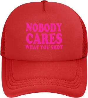 Hot Pink-Nobody Cares What You Shot Funny Trucker Hat for Men Women Adults Humor Gift Baseball Cap