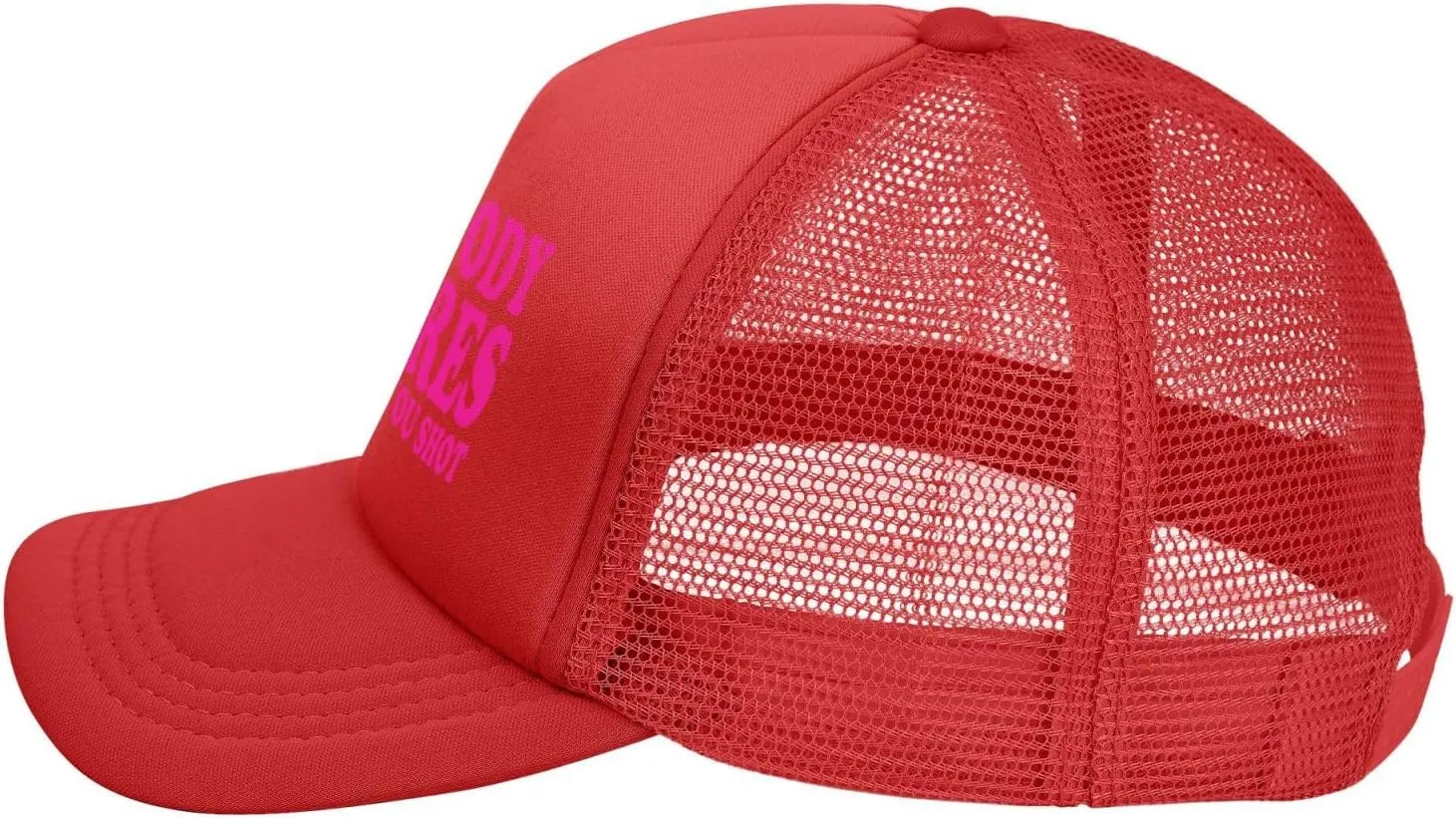 Hot Pink-Nobody Cares What You Shot Funny Trucker Hat for Men Women Adults Humor Gift Baseball Cap